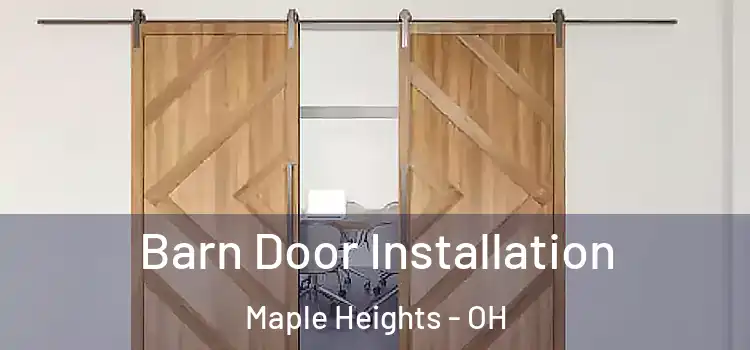 Barn Door Installation Maple Heights - OH