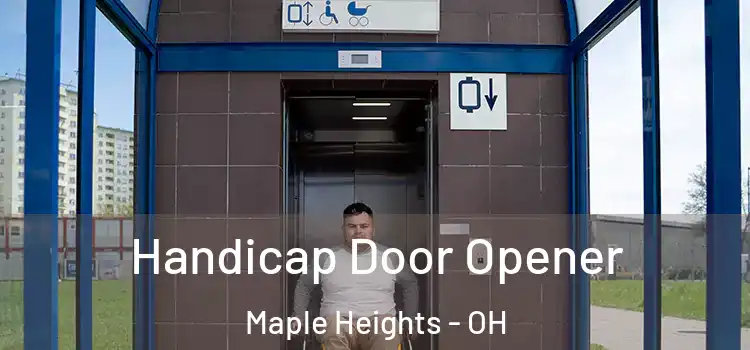Handicap Door Opener Maple Heights - OH