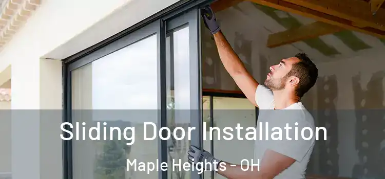 Sliding Door Installation Maple Heights - OH