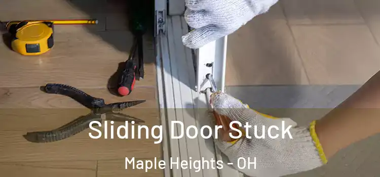 Sliding Door Stuck Maple Heights - OH