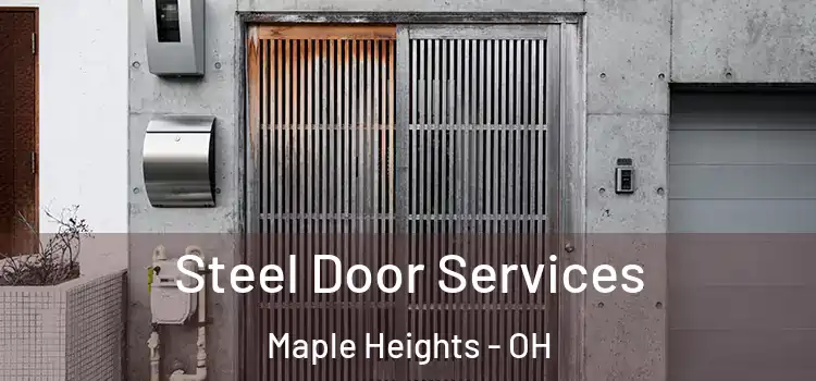 Steel Door Services Maple Heights - OH