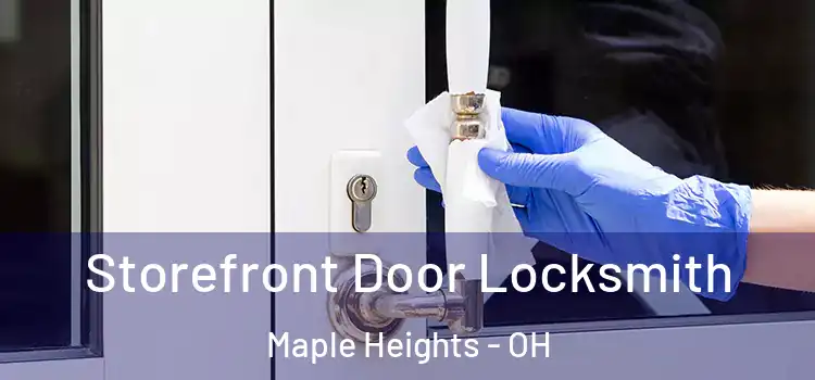 Storefront Door Locksmith Maple Heights - OH